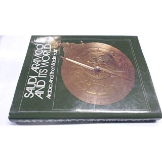 Aramco and Its Worlds: Arabia and the Middle East